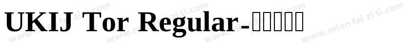UKIJ Tor Regular字体转换